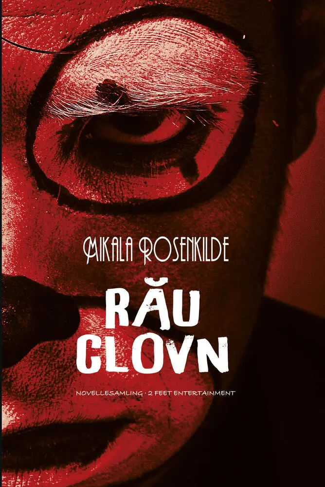 Bogomslaget til Rău Clovn af Mikala Rosenkilde